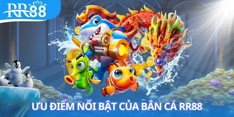 ban-ca-rr88-uu-diem-noi-bat